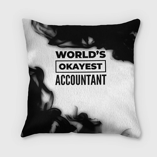 Подушка квадратная Worlds okayest accountant - white / 3D-принт – фото 1