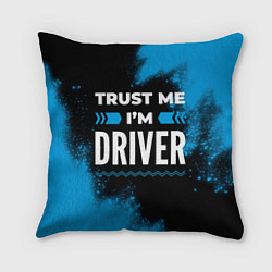 Подушка квадратная Trust me Im driver dark