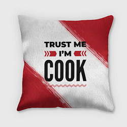 Подушка квадратная Trust me Im cook white, цвет: 3D-принт