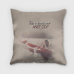 Подушка квадратная Never Stop!