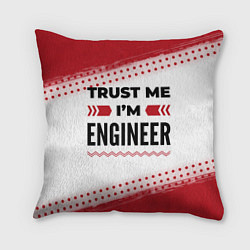 Подушка квадратная Trust me Im engineer white