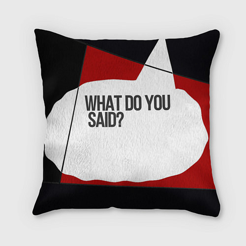 Подушка квадратная Что ты сказал / 3D-принт – фото 1