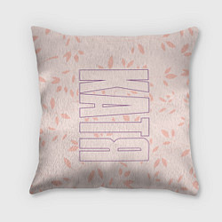 Подушка квадратная Катя по-вертикали с розовым фоном, цвет: 3D-принт