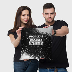 Подушка квадратная Worlds okayest accountant - dark, цвет: 3D-принт — фото 2