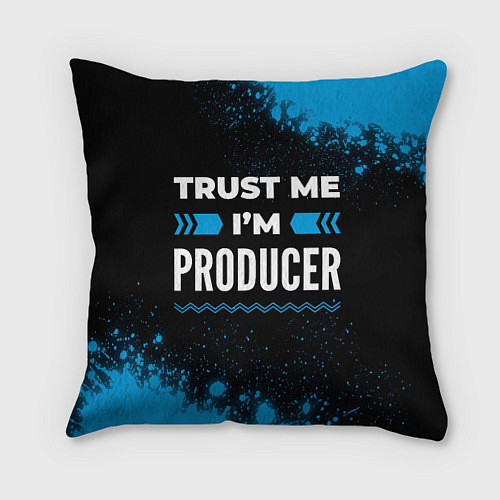 Подушка квадратная Trust me Im producer dark / 3D-принт – фото 1