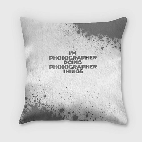 Подушка квадратная Im doing photographer things: на светлом / 3D-принт – фото 1