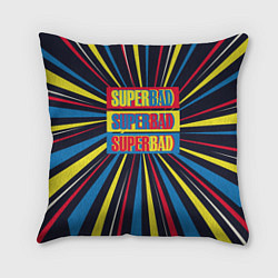 Подушка квадратная Супер плохой