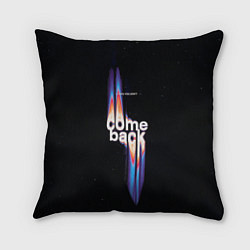 Подушка квадратная I hope you dont come back, цвет: 3D-принт
