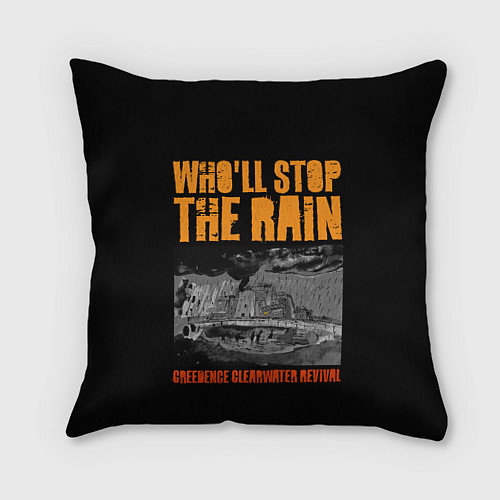 Подушка квадратная Creedence кто остановит дождь / 3D-принт – фото 1