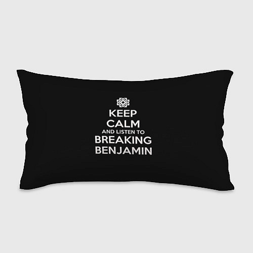 Подушка-антистресс Keep Calm & Breaking Benjamin / 3D-принт – фото 1