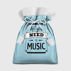 Мешок для подарков All you need is music, цвет: 3D-принт