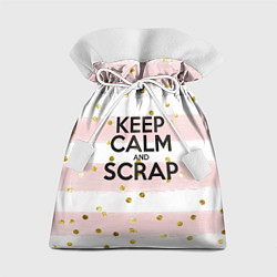 Мешок для подарков Keep Calm & Scrap, цвет: 3D-принт