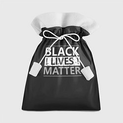 Мешок для подарков Black lives matter Z, цвет: 3D-принт