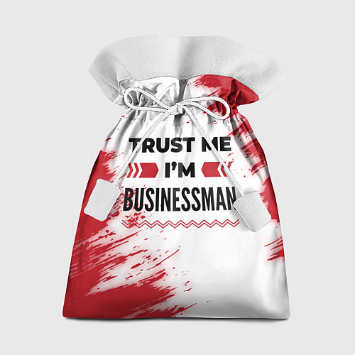 Подарочный мешок Trust me Im businessman white / 3D-принт – фото 1