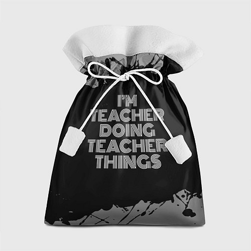 Подарочный мешок Im teacher doing teacher things: на темном / 3D-принт – фото 1