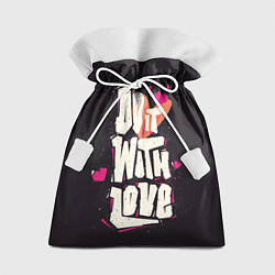 Мешок для подарков Do it with love, цвет: 3D-принт