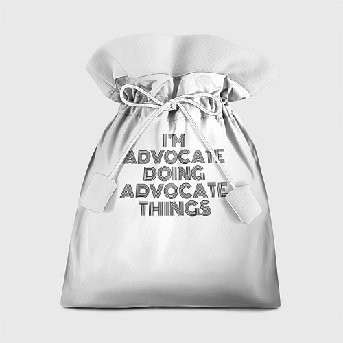 Подарочный мешок I am doing advocate things / 3D-принт – фото 1