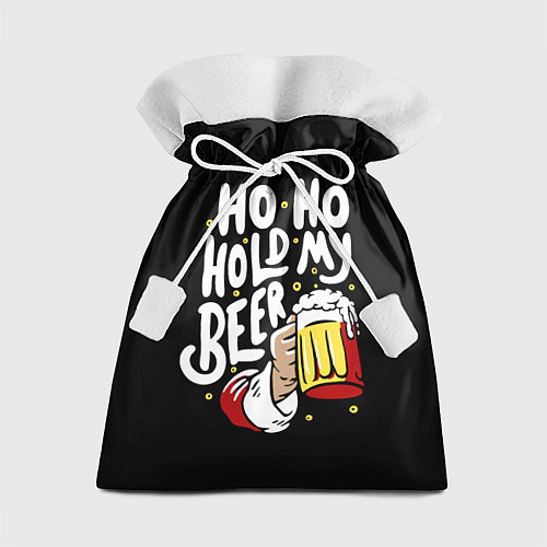 Подарочный мешок Ho - ho - hold my beer / 3D-принт – фото 1