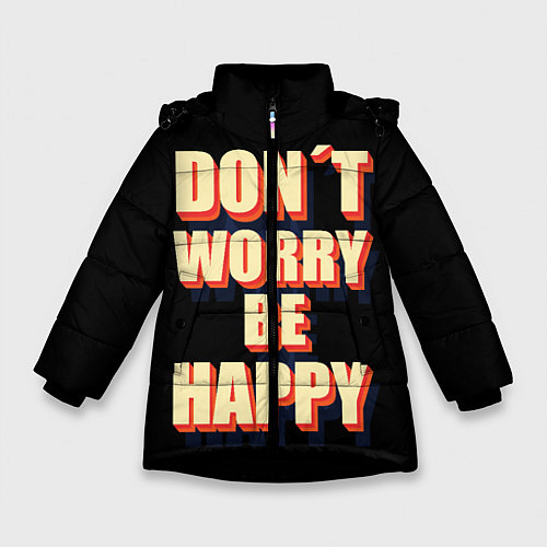Зимняя куртка для девочки Не волнуйся, будь счастлив / 3D-Черный – фото 1