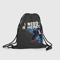Рюкзак-мешок I need a hero, цвет: 3D-принт