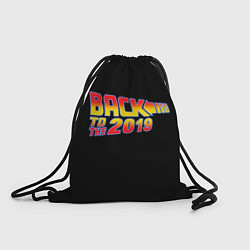 Рюкзак-мешок BACK TO THE 2019, цвет: 3D-принт
