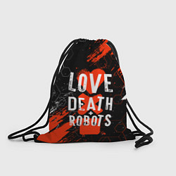 Рюкзак-мешок ЛЮБОВЬ СМЕРТЬ И РОБОТЫ СОТЫ, цвет: 3D-принт