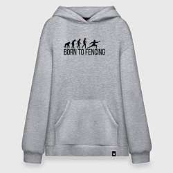 Толстовка-худи оверсайз Born to Fencing, цвет: меланж