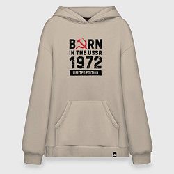 Худи оверсайз Born In The USSR 1972 Limited Edition