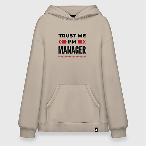 Худи оверсайз Trust me - Im manager / Миндальный – фото 1