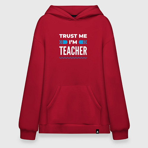 Худи оверсайз Trust me Im teacher / Красный – фото 1