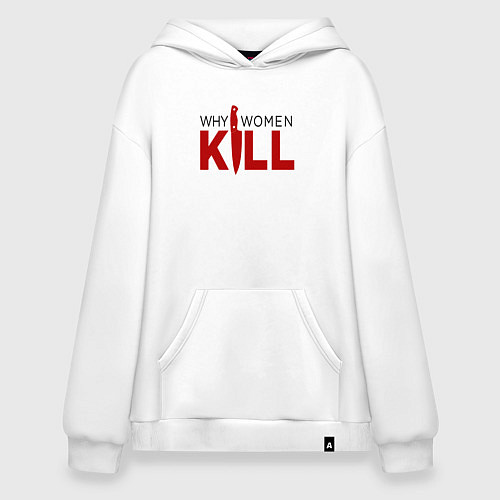 Худи оверсайз Why Women Kill logo / Белый – фото 1