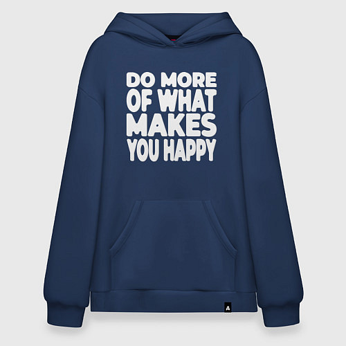 Худи оверсайз Надпись Do more of what makes you happy / Тёмно-синий – фото 1