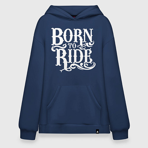 Худи оверсайз Born to ride - рожденный ездить / Тёмно-синий – фото 1