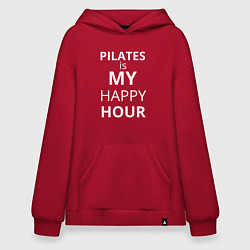 Худи оверсайз Pilates is my happy hour -  пилатес мой любимый ча