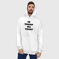 Толстовка-худи оверсайз In Trump we trust - slogan, цвет: белый — фото 2