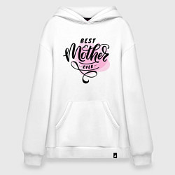 Толстовка-худи оверсайз Лучшая мама на свете, леттеринг, цвет: белый