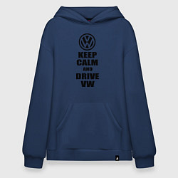 Толстовка-худи оверсайз Keep Calm & Drive VW, цвет: тёмно-синий