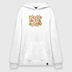 Толстовка-худи оверсайз Сосредоточься на хорошем, цвет: белый