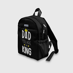 Детский рюкзак Dad you are the King, цвет: 3D-принт — фото 2