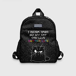 Детский рюкзак I work hard so my cat can live a better life, цвет: 3D-принт