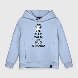 Толстовка оверсайз детская Keep Calm & Hug A Panda, цвет: мягкое небо