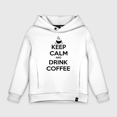 Детское худи оверсайз Keep Calm & Drink Coffee / Белый – фото 1