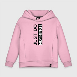 Детское худи оверсайз Just do nothing