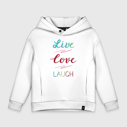 Детское худи оверсайз Live love laugh, Живи, люби / Белый – фото 1