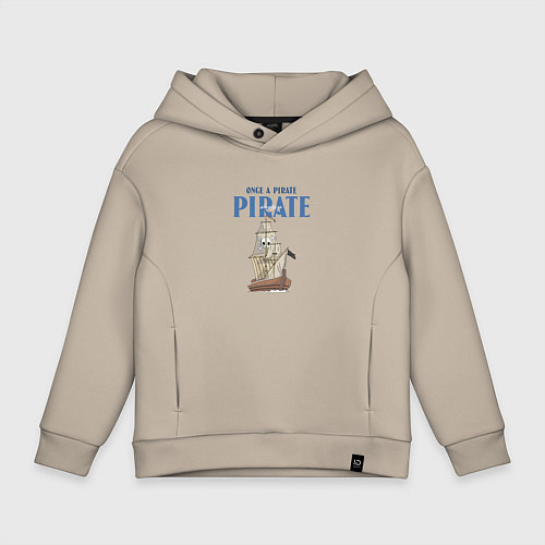 Детское худи оверсайз Once a pirate always a pirate / Миндальный – фото 1