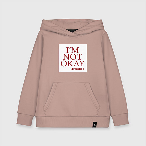 Детская толстовка-худи Im not okay i promise / Пыльно-розовый – фото 1