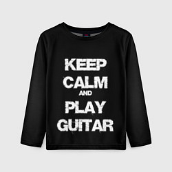 Лонгслив детский KEEP CALM AND PLAY GUITAR, цвет: 3D-принт