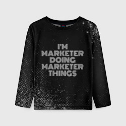 Детский лонгслив Im marketer doing marketer things: на темном