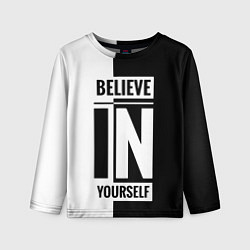 Лонгслив детский Верь в себя надпись черно белая, цвет: 3D-принт