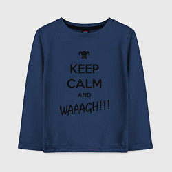 Лонгслив хлопковый детский Keep Calm & WAAAGH, цвет: тёмно-синий